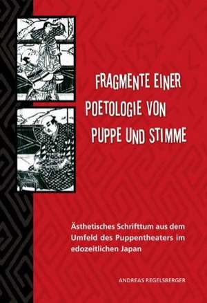 Fragmente einer Poetologie von Puppe und Stimme de Andreas Regelsberger