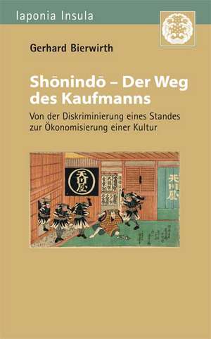 Shonindo - Der Weg des Kaufmanns de Gerhard Bierwirth