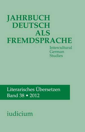 Jahrbuch Deutsch als Fremdsprache, Bd. 38/2012 de Andrea Bogner