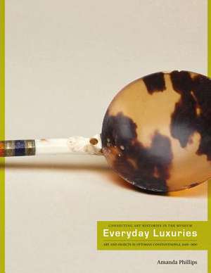 Everyday Luxuries de Amanda Philips