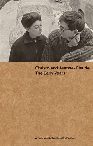 Christo and Jeanne-Claude: The Early Years de Matthias Koddenberg