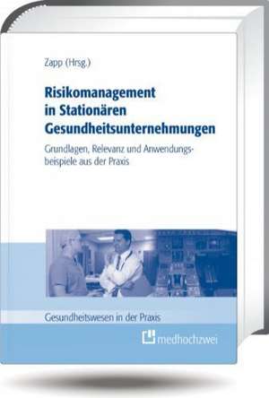 Risikomanagement in Stationären Gesundheitsunternehmungen de Winfried Zapp