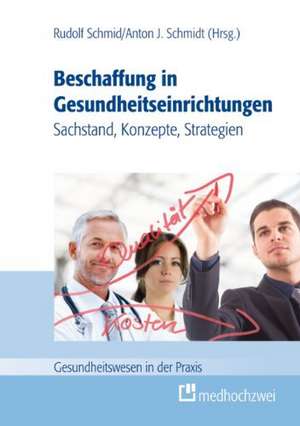 Beschaffung in Gesundheitseinrichtungen - Sachstand, Konzepte, Strategien de Rudolf Schmid