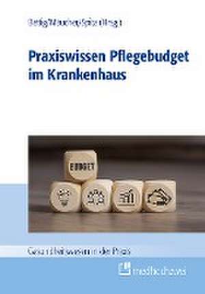 Praxiswissen Pflegebudget im Krankenhaus de Uwe Bettig