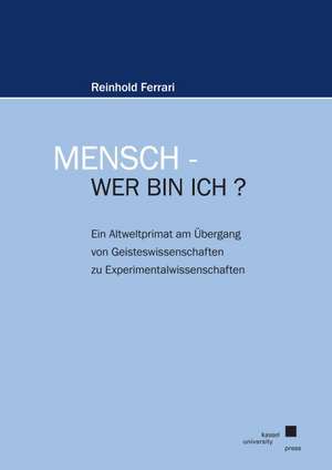 Mensch - wer bin ich? de Reinhold Ferrari