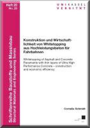 Konstruktion und Wirtschaftlichkeit von Whitetopping aus Hochleistungsbeton für Fahrbahnen de Cornelia Schmidt