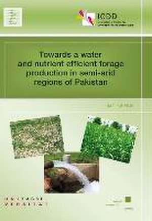 Towards a water and nutrient efficient forage production in semi-arid regions of Pakistan de Sami Ul-Allah