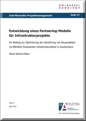 Entwicklung eines Partnering-Modells für Infrastrukturprojekte de Silvan Gerhard Faber