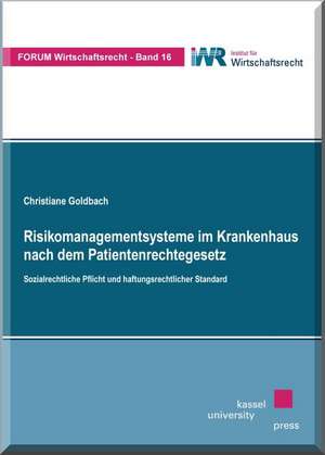 Risikomanagementsysteme im Krankenhaus nach dem Patientenrechtegesetz de Christiane Goldbach