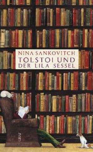 Tolstoi und der lila Sessel de Nina Sankovitch