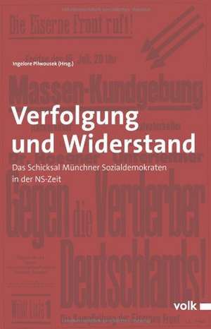 Verfolgung und Widerstand de Ingelore Pilwousek