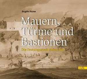 Mauern, Türme und Bastionen de Brigitte Huber