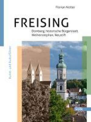 Freising - Domberg, Bürgerstadt, Weihenstephan, Neustift de Florian Notter