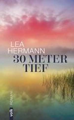 30 Meter tief de Lea Hermann