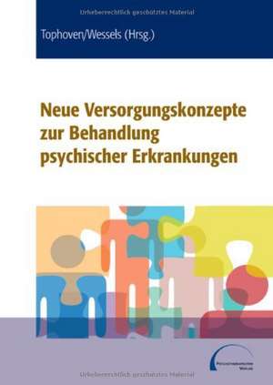 Neue Versorgungskonzepte zur Behandlung psychischer Erkrankungen de Christina Tophoven