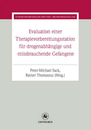 Evaluation einer Therapievorbereitungsstation: für drogenabhängige und -missbrauchende Gefangene de Peter-Michael Sack