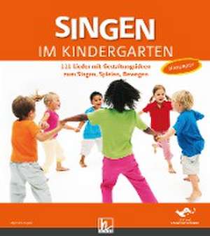 Singen im Kindergarten. Allgemeine Ausgabe de Stiftung "Singen mit Kindern"