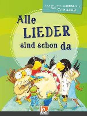 Alle Lieder sind schon da. Liederbuch de Sigrid Leberer