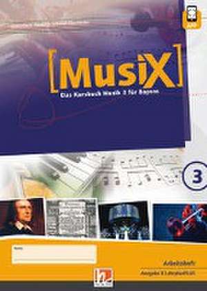 MusiX 3 BY (Ausgabe ab 2017) Arbeitsheft 3 de Markus Detterbeck