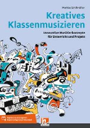 Kreatives Klassenmusizieren de Mathias Schillmöller