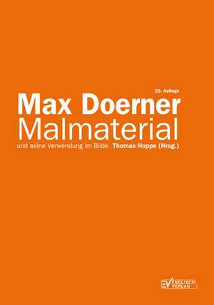 Malmaterial und seine Verwendung im Bilde de Max Doerner