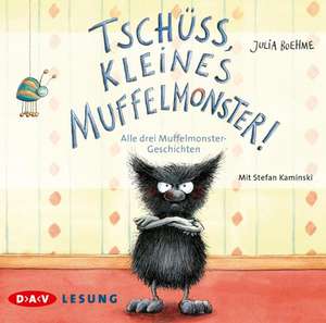 Tschüss, kleines Muffelmonster! de Julia Boehme