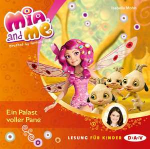 Mia and me 12: Ein Palast voller Pane de Isabella Mohn