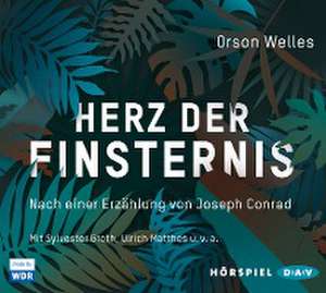 Herz der Finsternis. Nach einer Erzählung von Joseph Conrad de Orson Welles