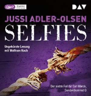 Selfies. Der siebte Fall für Carl Mørck, Sonderdezernat Q de Jussi Adler-Olsen