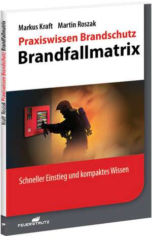 Praxiswissen Brandschutz - Brandfallsteuerungen de Markus Kraft