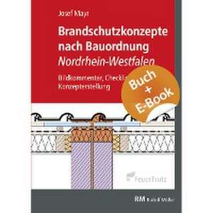 Brandschutzkonzepte nach Bauordnung Nordrhein-Westfalen - mit E-Book (PDF) de Josef Mayr