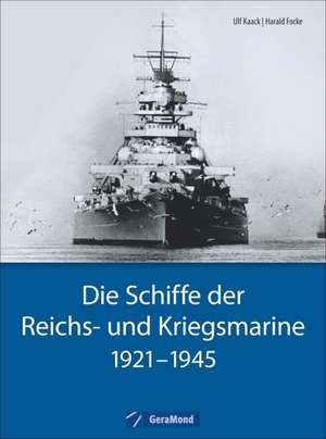 Die Schiffe der Reichs- und Kriegsmarine de Harald Focke