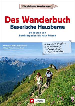 Das Wanderbuch Bayerische Hausberge de Ann-Kathrin Helbig