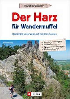 Der Harz für Wandermuffel de Andreas Happe