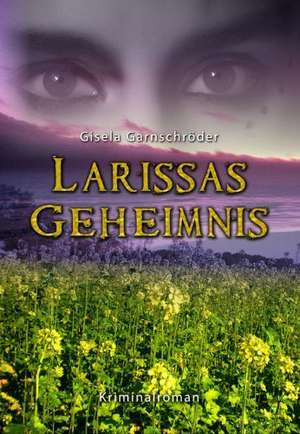 Larissas Geheimnis de Gisela Garnschröder