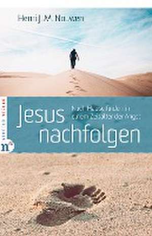 Jesus nachfolgen de Henri J. M. Nouwen