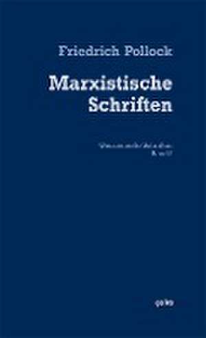 Marxistische Schriften de Friedrich Pollock