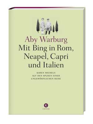 Mit Bing in Rom, Neapel, Capri und Italien de Aby Warburg