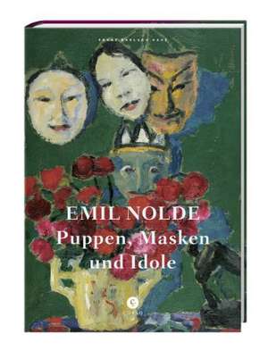 Puppen, Masken und Idole de Emil Nolde