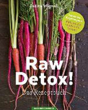 Raw Detox! de Judita Wignall