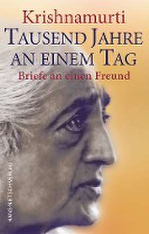 Krishnamurti - Tausend Jahre an einem Tag de Jiddu Krishnamurti