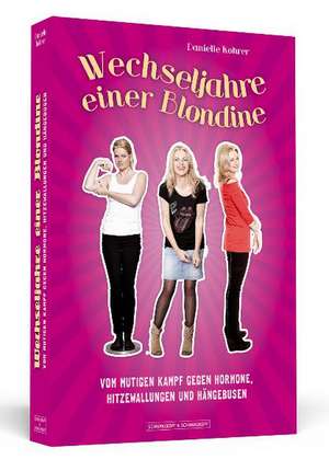 Wechseljahre einer Blondine de Danielle Rohrer