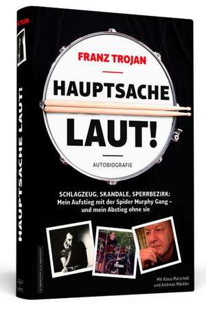 Franz Trojan: Hauptsache laut! de Franz Trojan