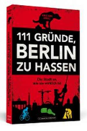 111 Gründe, Berlin zu hassen de Kristjan Knall