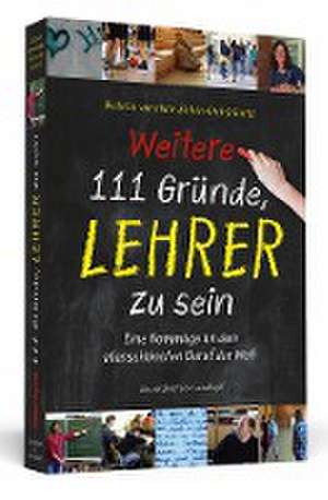 Weitere 111 Gründe, Lehrer zu sein de Dietrich von Horn