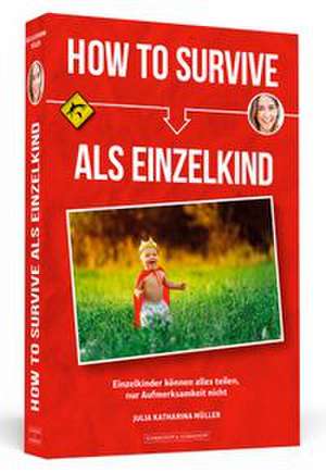 How To Survive als Einzelkind de Julia Katharina Müller