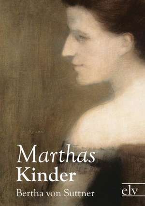 Marthas Kinder de Bertha Von Suttner