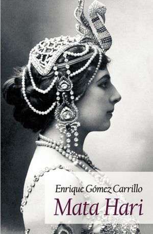 Mata Hari de Enrique G¿ Carrillo