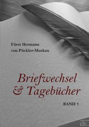 Briefwechsel und agebücher de Fürst Hermann von Pückler-Muskau