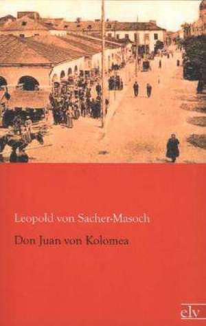 Don Juan von Kolomea de Leopold Von Sacher-Masoch